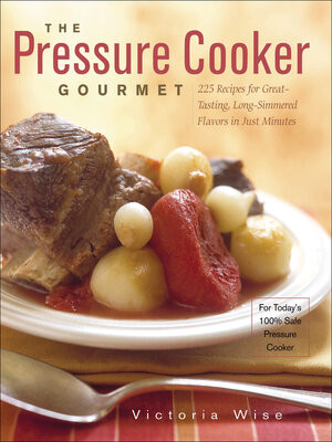 cover image of The Pressure Cooker Gourmet